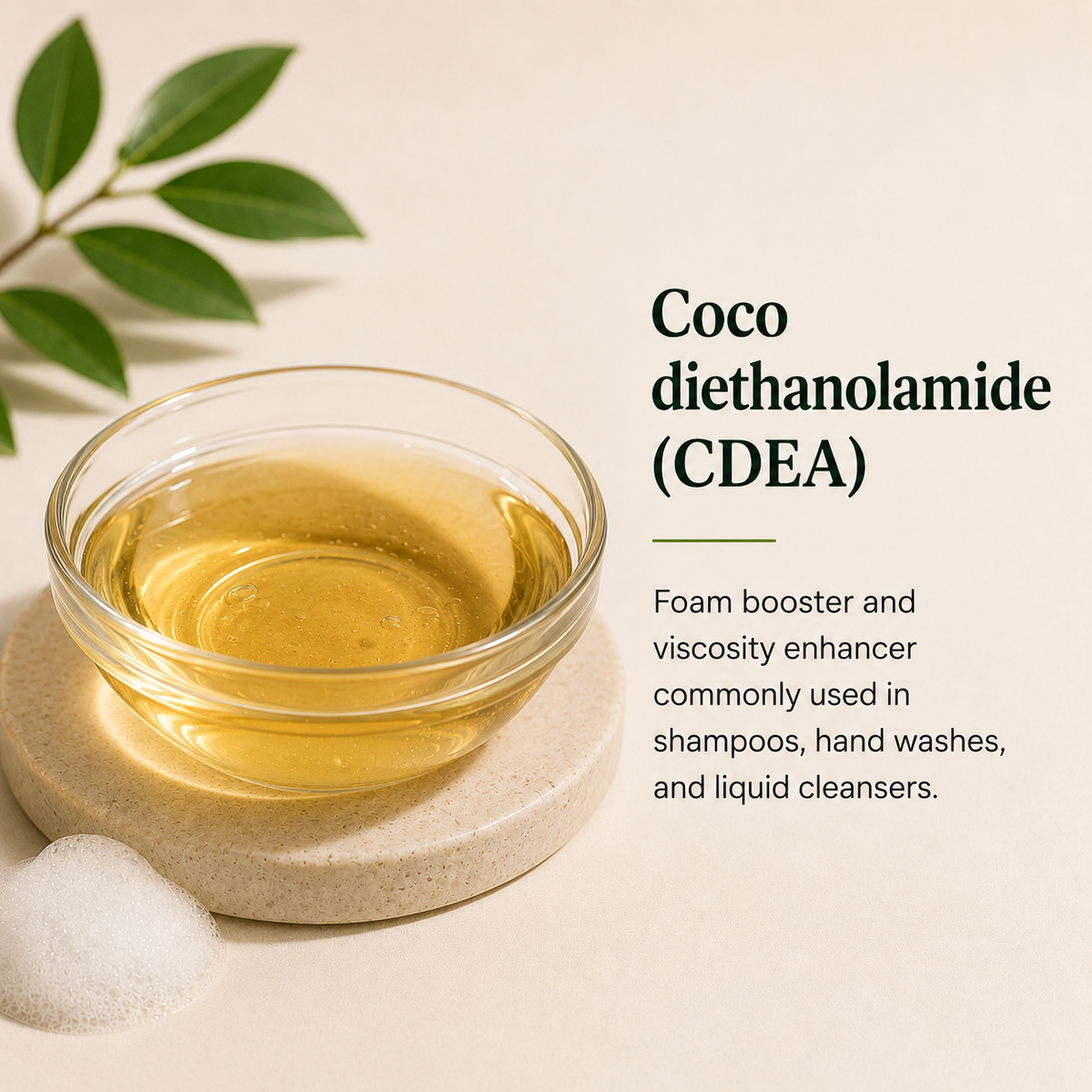 CDEA (Coco Diethanolamide) - Thickeners , Cleanser & Surfactant